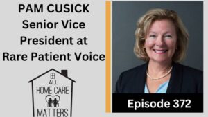 Photo of Pam Cusick, guest on Home Care Matters podcast